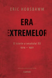 Era extremelor. O istorie a secolului XX. (1914-1991) - Paperback - Eric Hobsbawm - Cartier