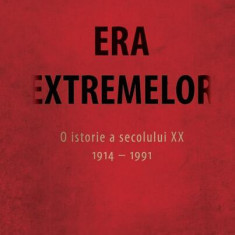 Era extremelor. O istorie a secolului XX. (1914-1991) - Paperback - Eric Hobsbawm - Cartier