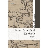 Moszk&oacute;via r&ouml;vid t&ouml;rt&eacute;nete - John Milton