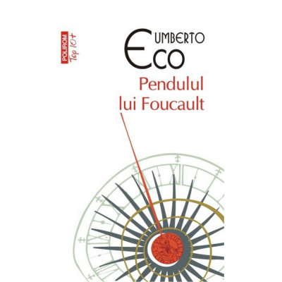 Pendulul lui Foucault (Top 10+) - Umberto Eco foto