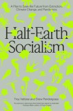 Half-Earth Socialism: A Manifesto to Save the Future