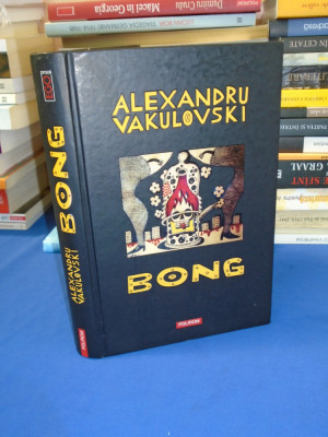 ALEXANDRU VAKULOVSKI - BONG ( ROMAN ) , 2007 foto