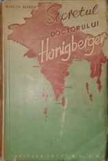 Mircea Eliade, Secretul Doctorului Honigberger, 1940 (Prima Editie Editia I, bibliofilie editie princeps stare foarte buna)