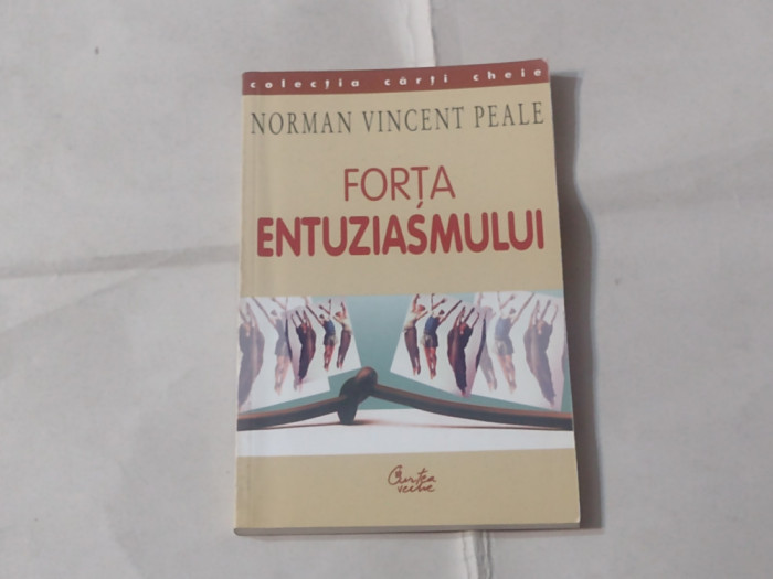 NORMAN VINCENT PEALE - FORTA ENTUZIASMULUI