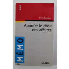 ABORDER LE DROIT DES AFFAIRES par YVES CHAPUT , 1997