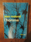 L&#039;homme - Jean Rostand