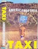 Caseta audio: Taxi - Americanofonia ( originala, stare foarte buna )