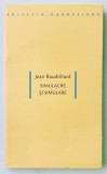 2008! Simulacre si simulare, Jean Baudrillard, Filozofie, Filosofie, Colectia Panopticon, cateva sublinieri,