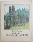 O SEARA IN LEAGANUL MIORITEI de ION GR. BOGDAN , ilustratii de KALAB FRANCISC , 1980