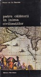 Carte Istorie Henri de La Bastide - Patru calatorii in inima civilizatiilor, Meridiane, 1994, Brosata, 247 pagini, 10x18 cm