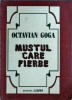 Octavian Goga - Mustul care fierbe - Poezii - Editura Scripta, 1992, 333 pagini
