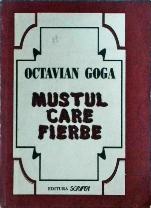 Octavian Goga - Mustul care fierbe