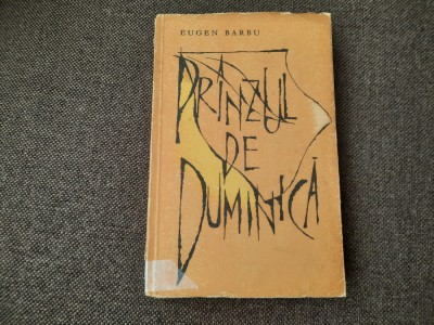 EUGEN BARBU - PRANZUL DE DUMINICA (1962) RF18/4 foto