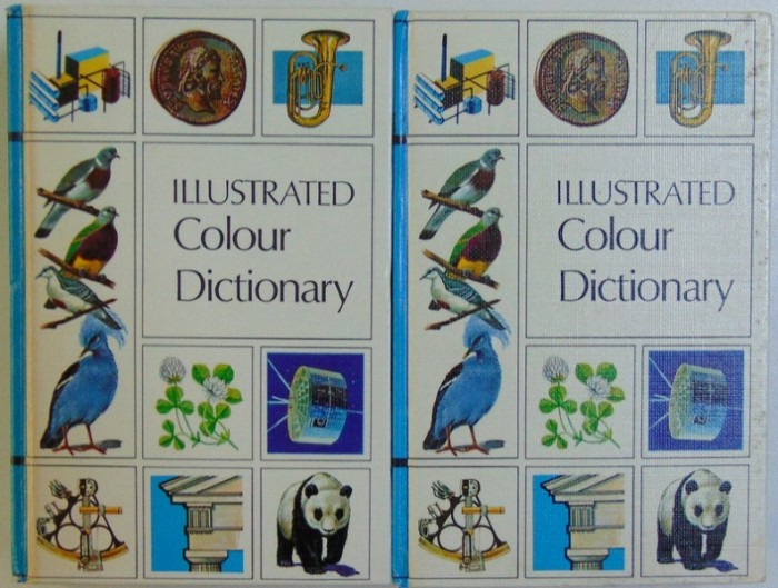 ILLUSTRATED COLOUR DICTIONARY , edited by J. P. BRASIER - CREAGH M.A. and B.A . WORKMAN M.A. , VOL. I - II , 1974