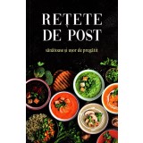 Retete De Post Sanatoase Si Usor De Pregatit, - Editura Sophia