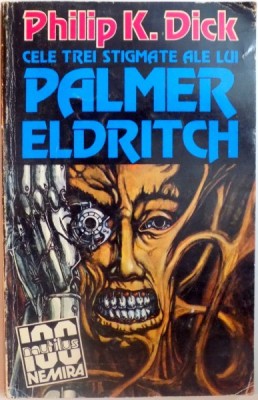 CELE TREI STIGMATE ALE LUI PALMER ELDRITCH de PHILIP K. DICK , 1996 foto