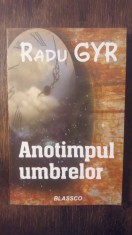 ANOTIMPUL UMBRELOR- RADU GYR foto
