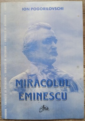 Miracolul Eminescu - Ion Pogorilovschi foto