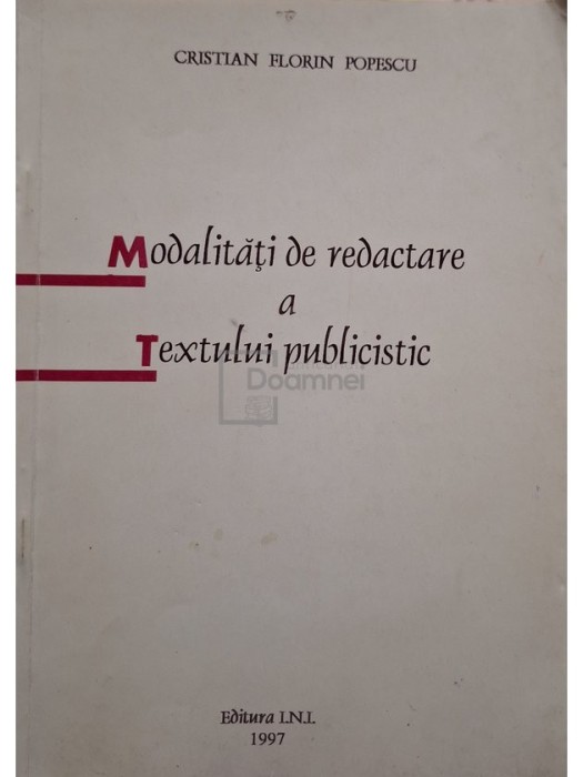 Cristian Florin Popescu - Modalitati de redactare a textului publicistic (Editia: 1997)