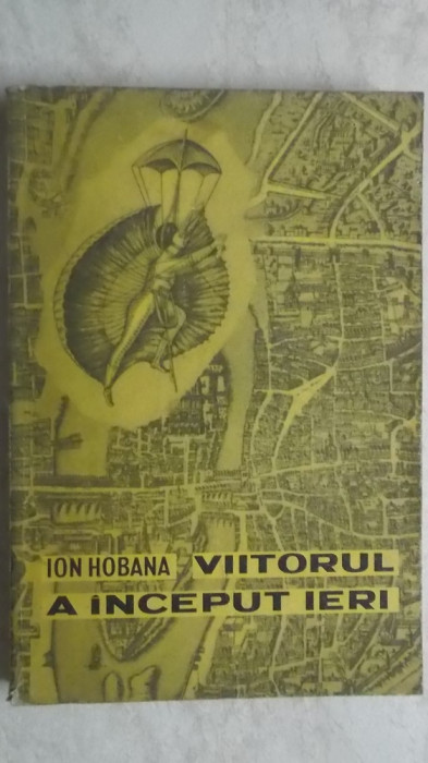 Ion Hobana - Viitorul a inceput ieri