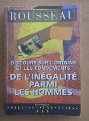 Jean Jacques Rousseau - Discours sur l&amp;#039;origine et les fondements de l&amp;#039;inegalite foto