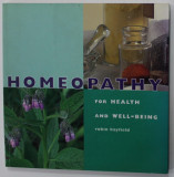 HOMEOPATHY FOR HEALTH AND WELL - BEING by ROBIN HAYFIELD , 2000 , PREZINTA INSEMNARI PE PAGINA DE TITLU *