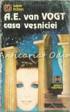 Casa Vesniciei - A.E. Van Vogt, SF, Editura Vremea, 1993, Romana, Super Fiction