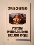 Dominique Picard - Politețea, manierele elegante și relațiile sociale