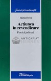 Cumpara ieftin Acţiunea &icirc;n revendicare Practică judiciară - 2006 - Elena Rosu (C34)