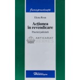 Acţiunea &icirc;n revendicare Practică judiciară - 2006 - Elena Rosu (C34)