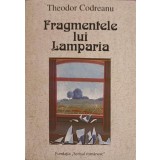 FRAGMENTELE LUI LAMPARIA-THEODOR CODREANU-245898