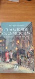 RUTH GOODMAN- CUM SĂ TRĂIEȘTI CA UN VICTORIAN.O ZI DIN EPOCA REGINEI VICTORIA