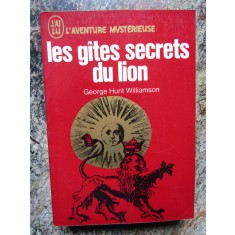 Les g&icirc;tes secrets du lion - George Hunt Williamson