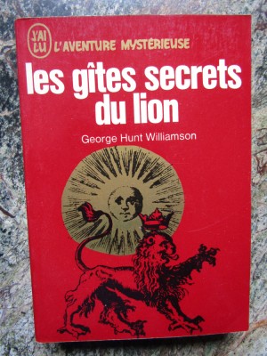 Les g&amp;icirc;tes secrets du lion - George Hunt Williamson foto