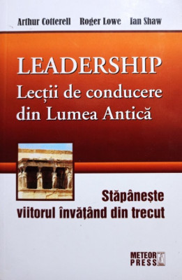 Leadership - Lectii de conducere din Lumea Antica foto
