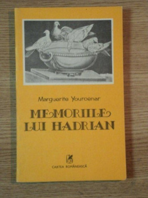 MEMORIILE LUI HADRIAN de MARGUERITE YOURCENAR , 1983 *PREZINTA SUBLINIERI IN TEXT foto