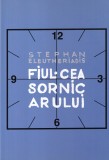 Roman Fiul Ceasornicarului de Stephan Eleutheriadis, 227 pagini, 2011, Stare buna, Coperta brosata