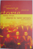 Clientii lu&#039; tanti Varvara. Istorii clandestine &ndash; Stelian Tanase