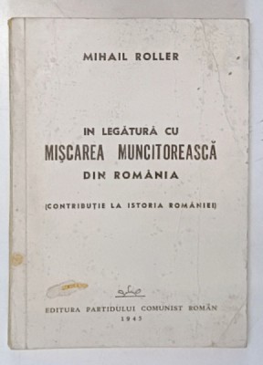 IN LEGATURA CU MISCAREA MUNCITOREASCA DIN ROMANIA (CONTRIBUTIE LA ISTORIA ROMANIEI) , 1945 foto