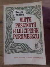 Viata pasionata a lui Ciprian Porumbescu- Dragos Viteneu