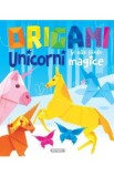 Origami. Unicorni si alte fiinte magice, Autor Anonim