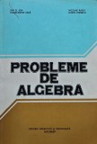Cumpara ieftin Probleme de algebra - 1984 - I. D. Ion (@F94)