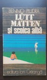 Lutt Matten și scoica albă - Benno Pludra