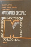 MATEMATICI SPECIALE - GAROFITA PAVEL/ FLOARE ILEANA TOMUTA