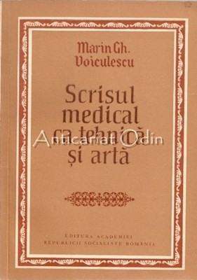 Scrisul Medical Ca Tehnica Si Arta - Marin Gh. Voiculescu