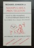 Manipularea subalternilor - Richard Johnson Jr.