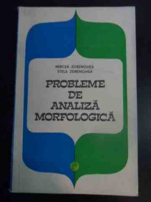 Probleme De Analiza Morfologica - Mircea Zdrenghea, Stela Zdrenghea ,545905 foto