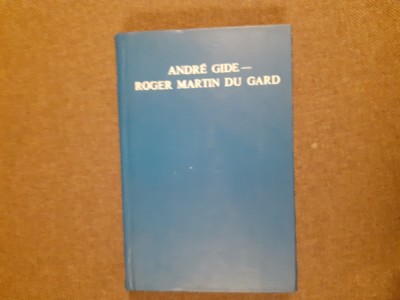 Andre Gide - Roger Martin du Gard - CORESPONDENTA ( 1913-1951) foto