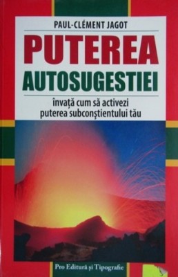 Puterea autosugestiei - : Paul Clement Jagot foto