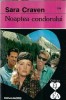Noaptea condorului - Sara Craven, Editura Alcris, 1995, Stare buna, Roman